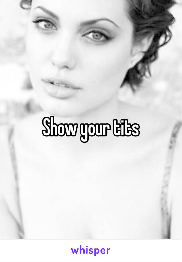 Show your tits