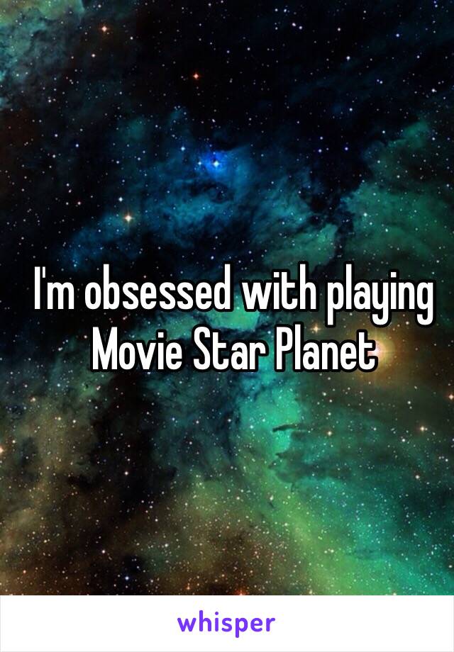 I'm obsessed with playing Movie Star Planet