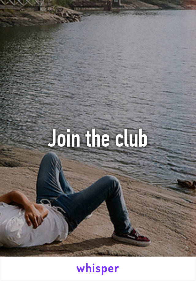 Join the club