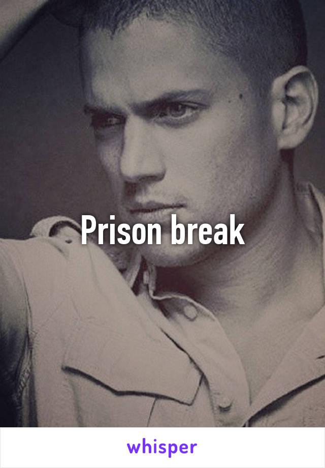 Prison break