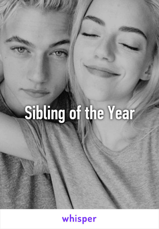 Sibling of the Year