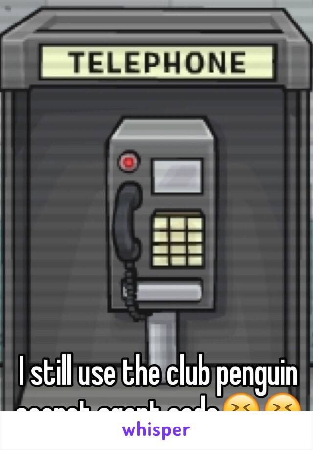 I still use the club penguin secret agent code😆😆