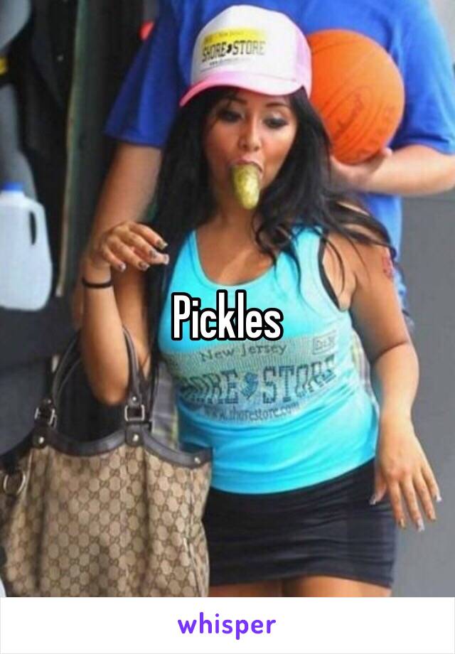 Pickles