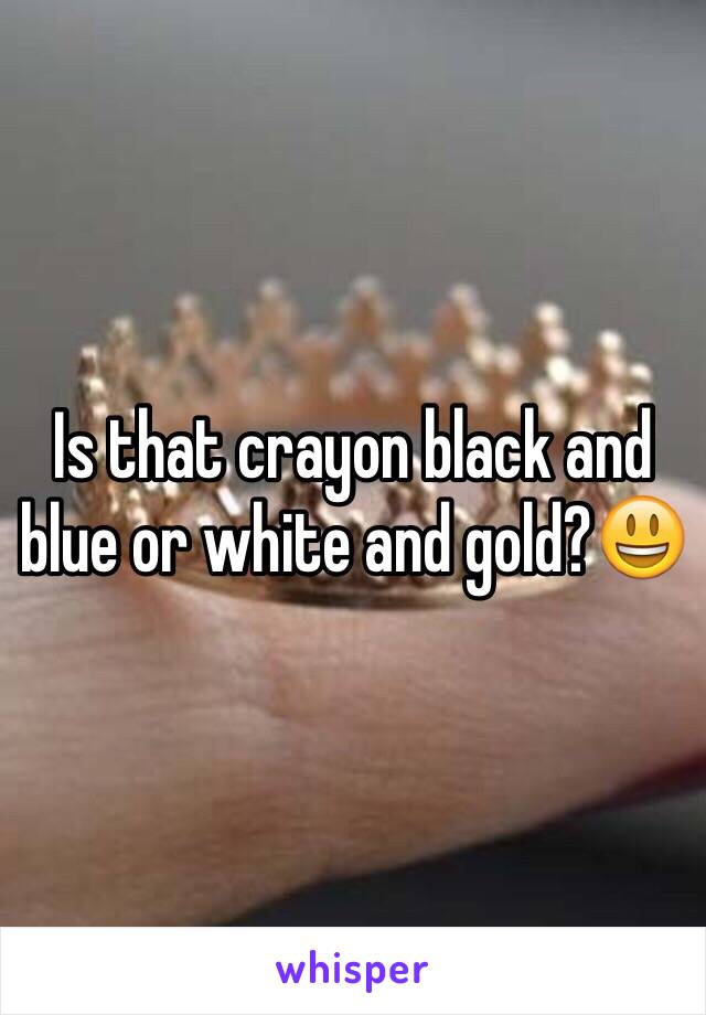 Is that crayon black and blue or white and gold?😃