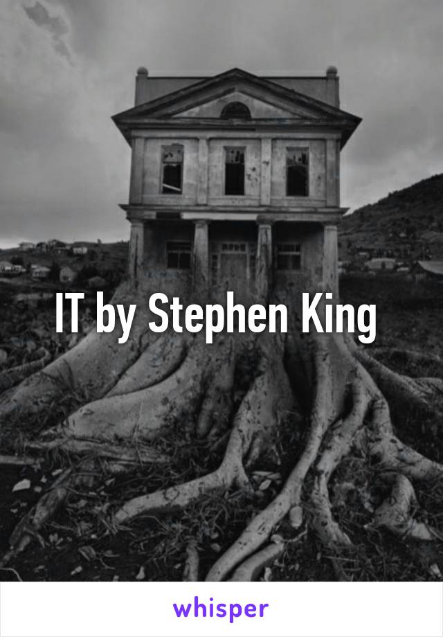 IT by Stephen King 