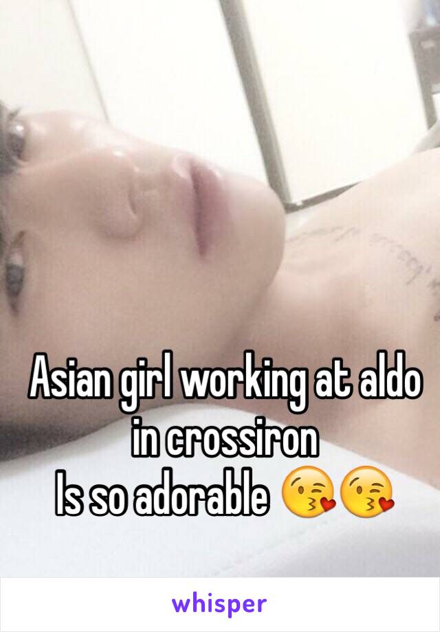 Asian girl working at aldo in crossiron 
Is so adorable 😘😘