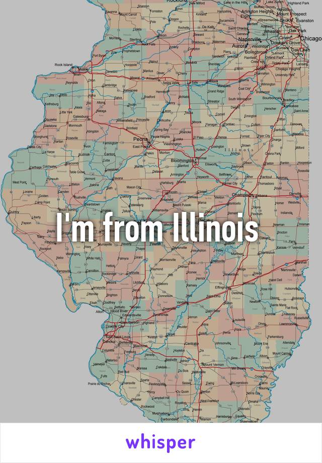 I'm from Illinois 