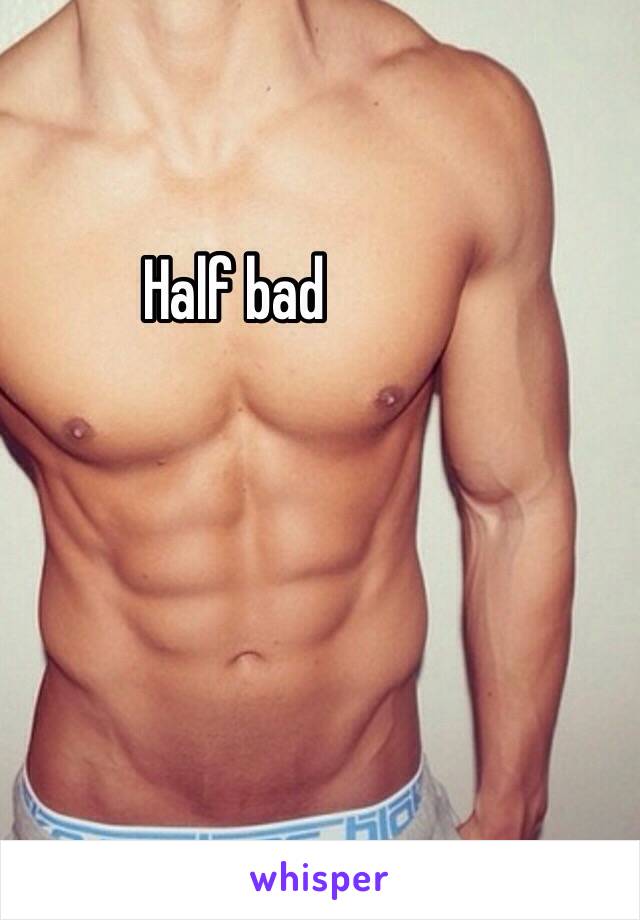 Half bad