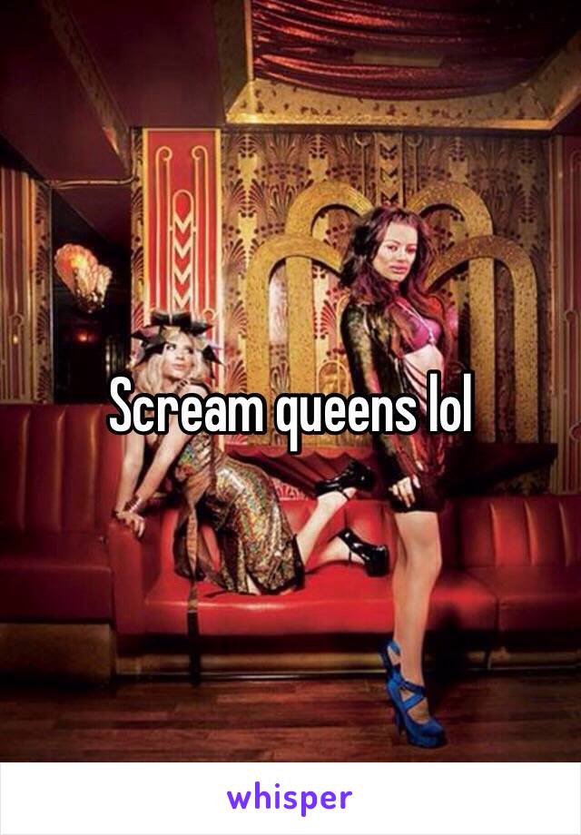 Scream queens lol