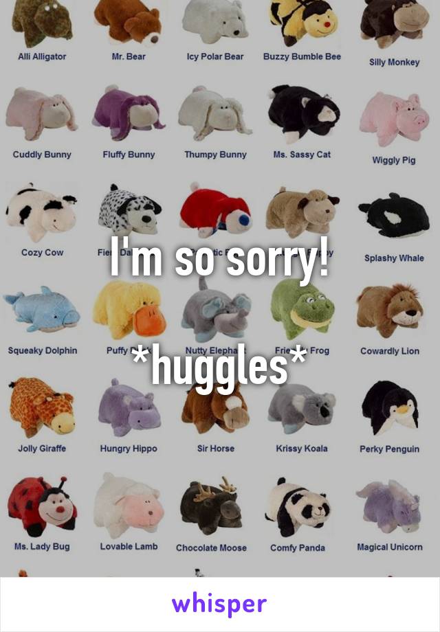 I'm so sorry!

*huggles*