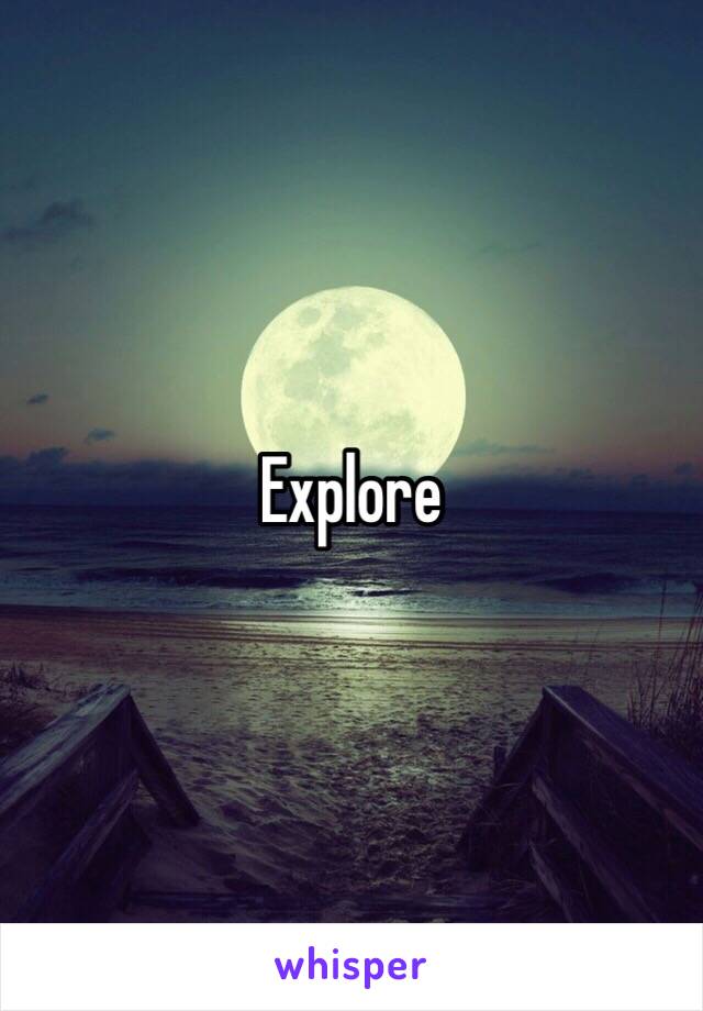 Explore