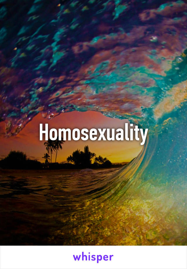 Homosexuality