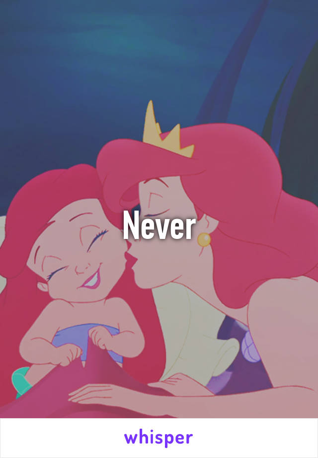 Never