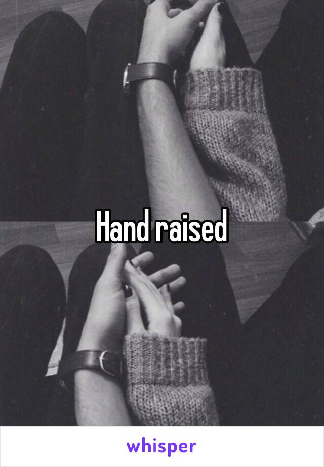 Hand raised