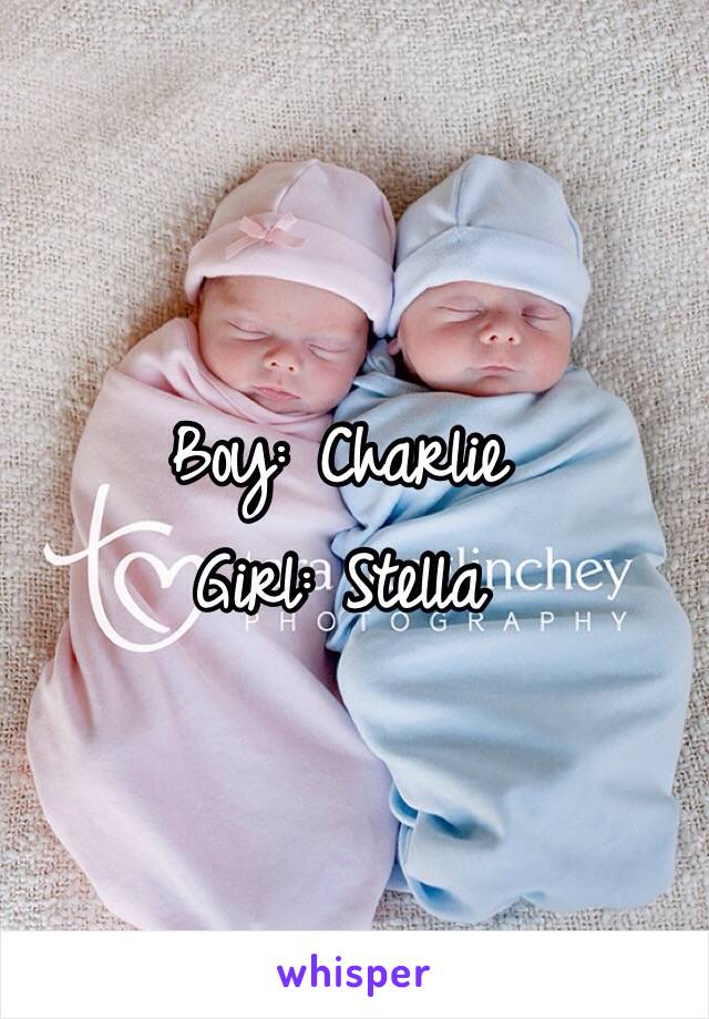 Boy: Charlie 
Girl: Stella 