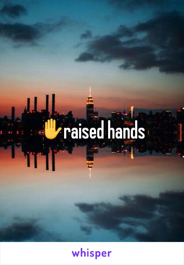 ✋raised hands