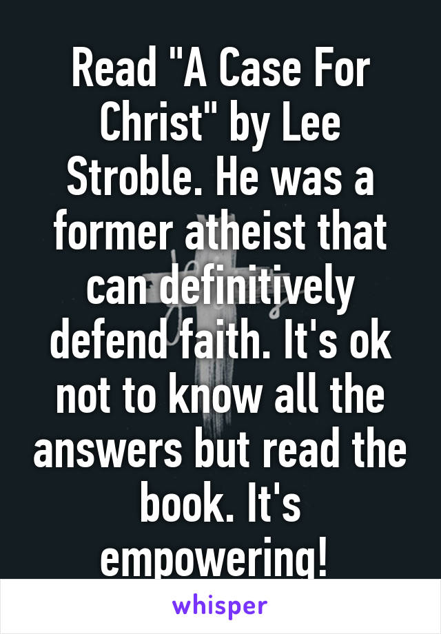 Read "A Case For Christ" by Lee Stroble. He was a former atheist that can definitively defend faith. It's ok not to know all the answers but read the book. It's empowering! 