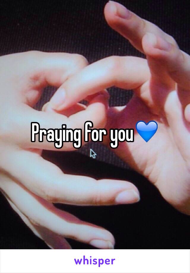 Praying for you💙