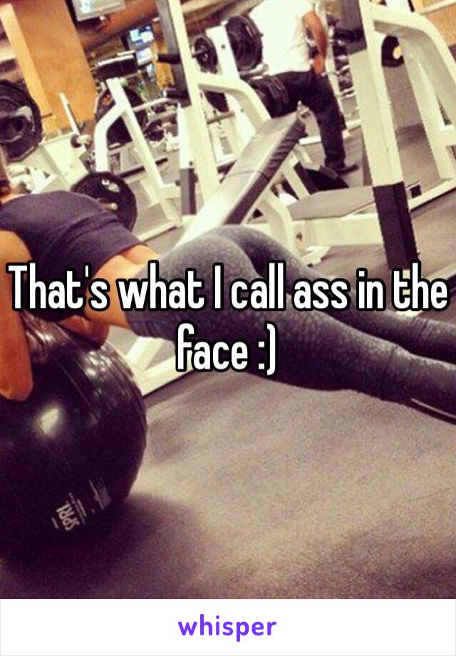 That's what I call ass in the face :)