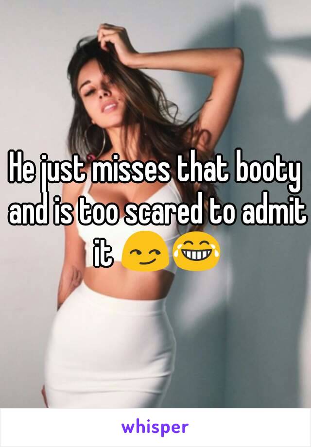 He just misses that booty and is too scared to admit it 😏😂