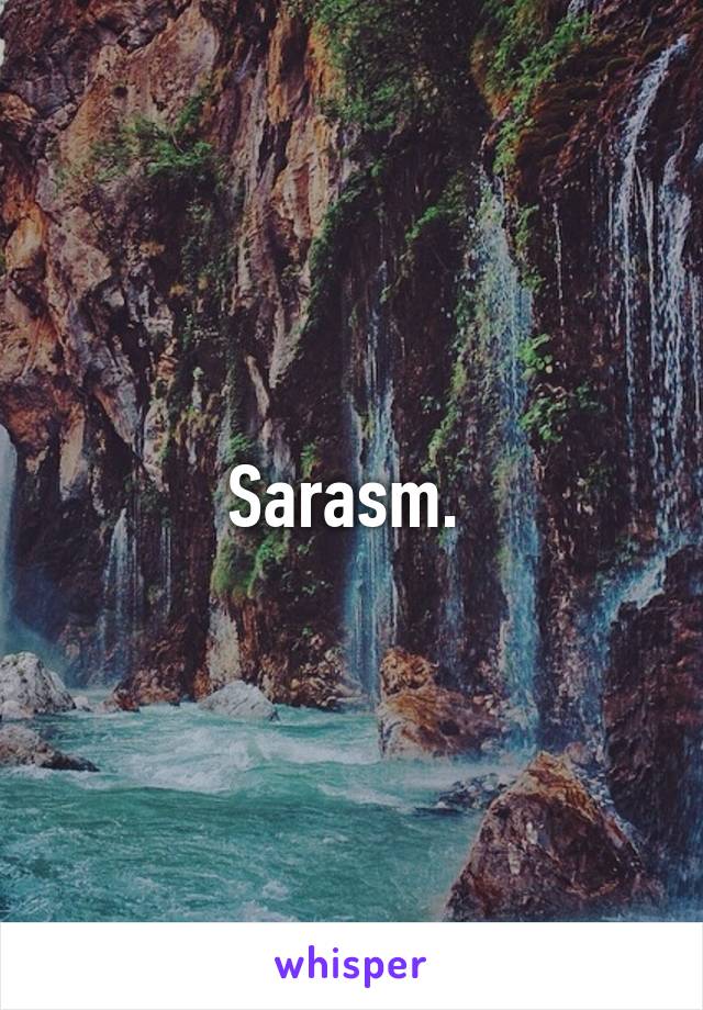 Sarasm. 