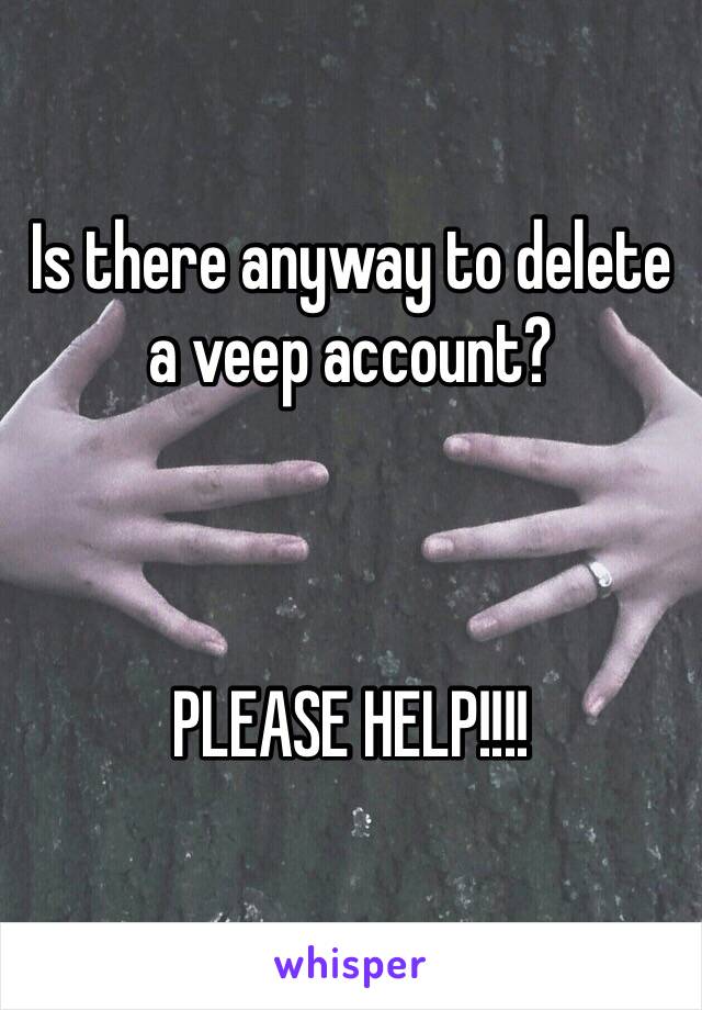 Is there anyway to delete a veep account?



PLEASE HELP!!!!