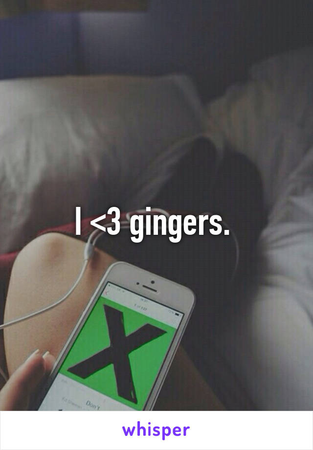 I <3 gingers. 