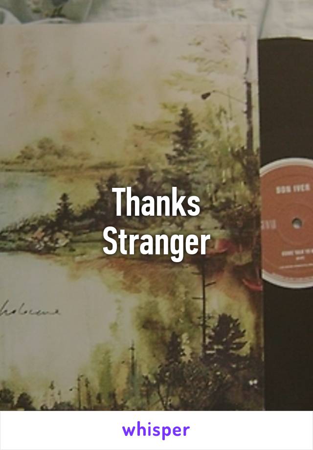 Thanks
Stranger