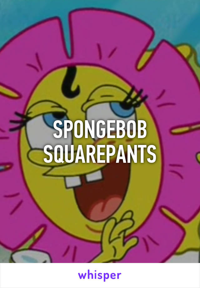 SPONGEBOB SQUAREPANTS