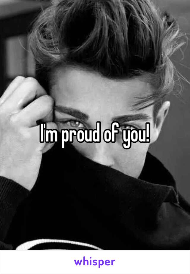 I'm proud of you! 