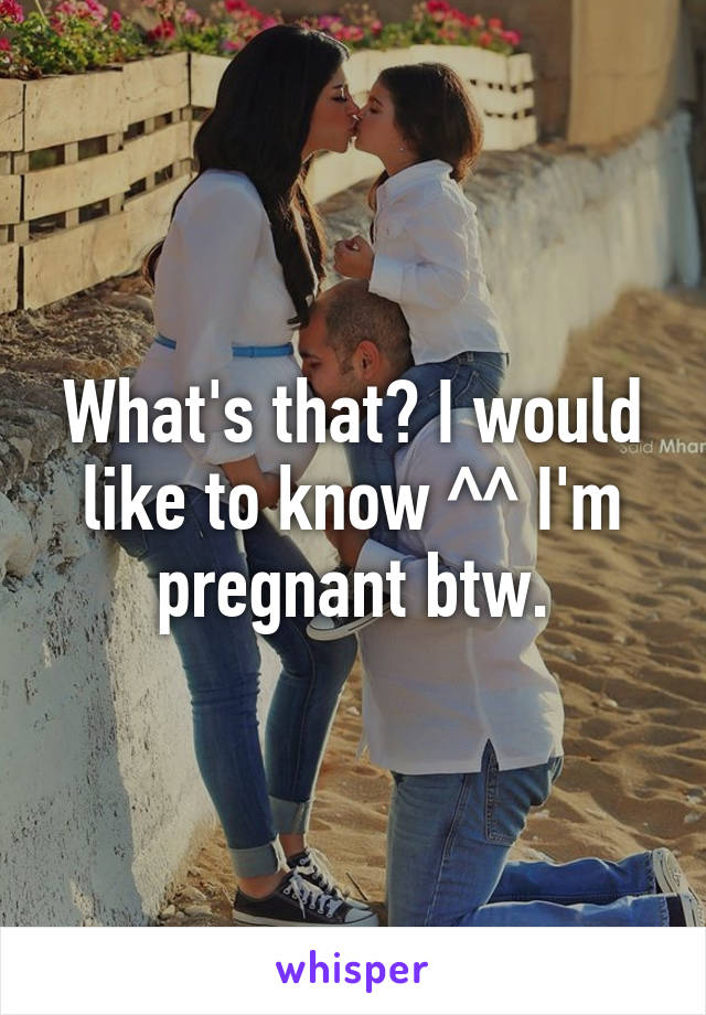 What's that? I would like to know ^^ I'm pregnant btw.