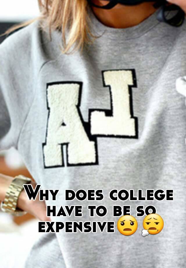 why-does-college-have-to-be-so-expensive