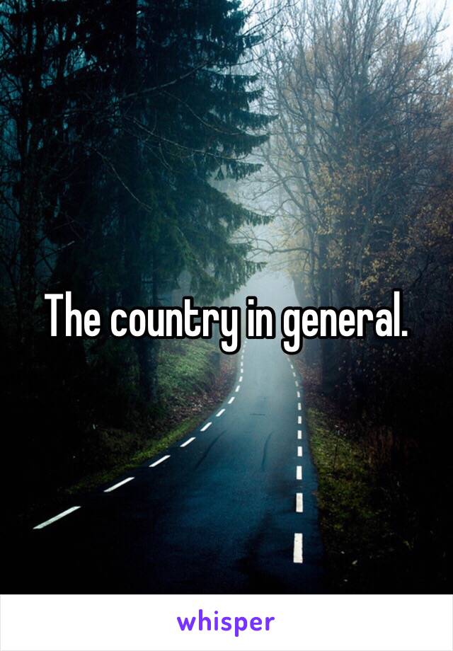 The country in general. 