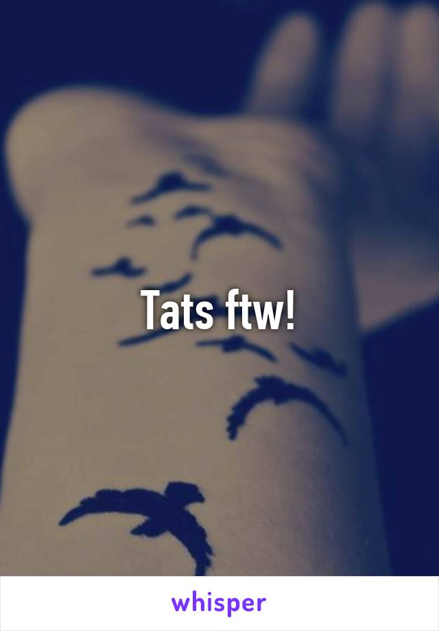 Tats ftw!