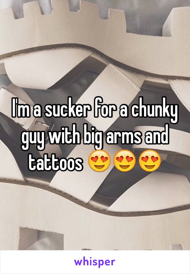 I'm a sucker for a chunky guy with big arms and tattoos 😍😍😍