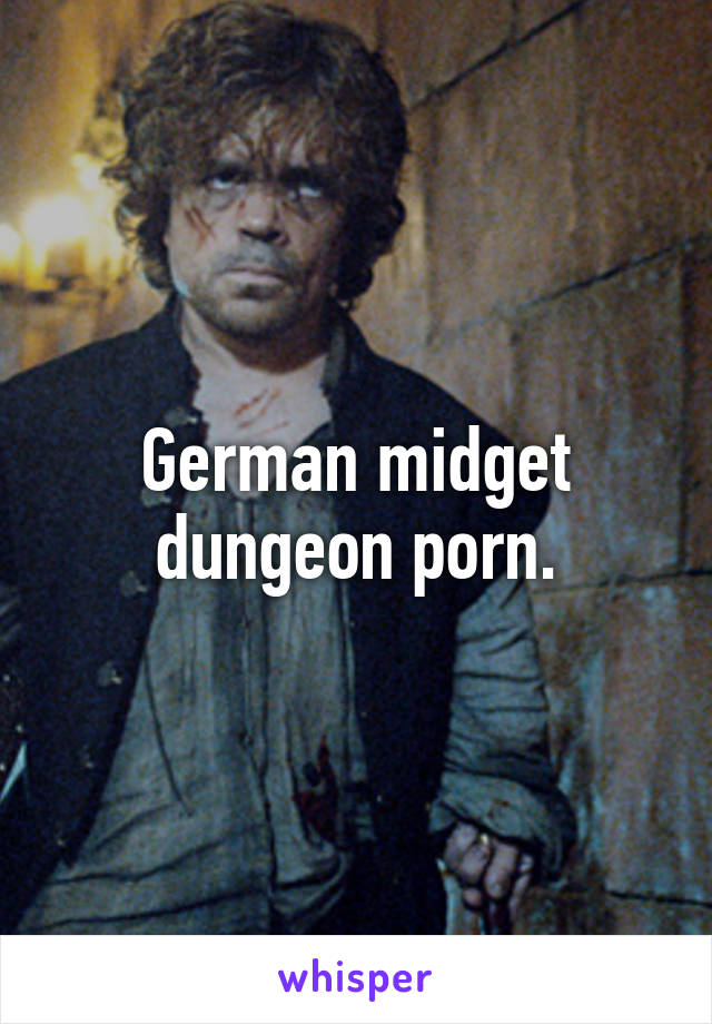 German midget dungeon porn.