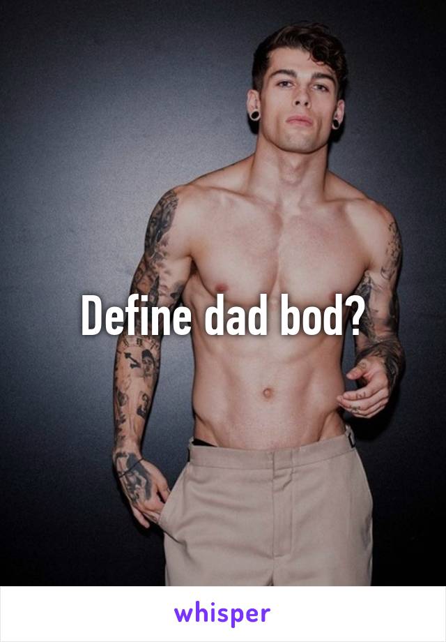 Define dad bod?