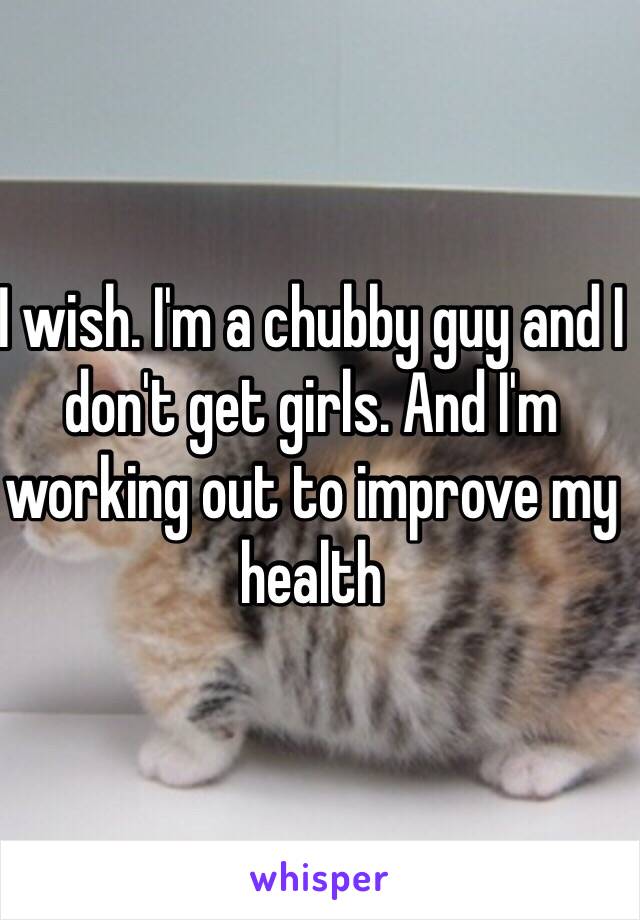 I wish. I'm a chubby guy and I don't get girls. And I'm working out to improve my health 