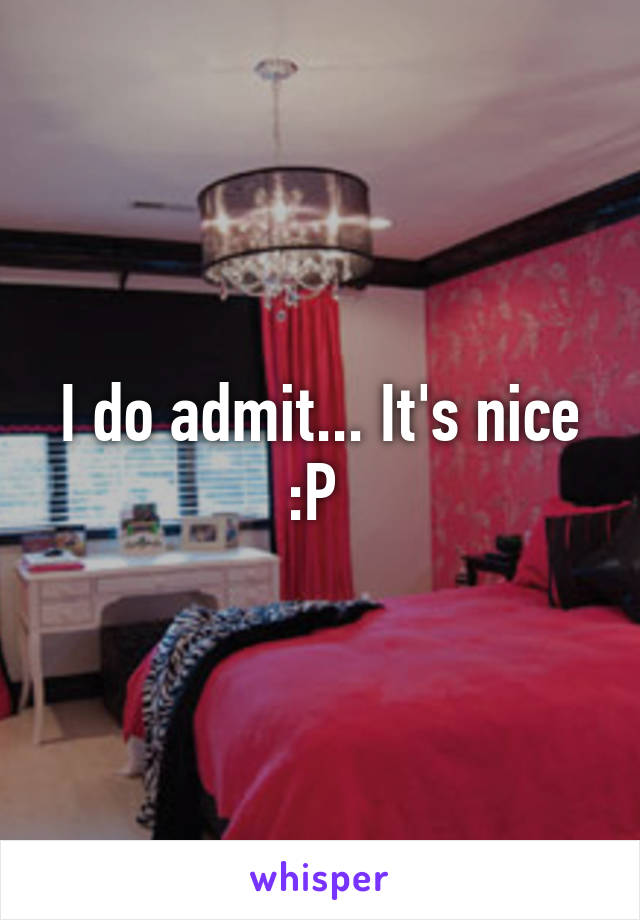 I do admit... It's nice :P 