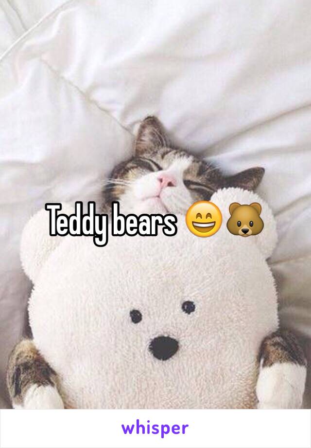 Teddy bears 😄🐻