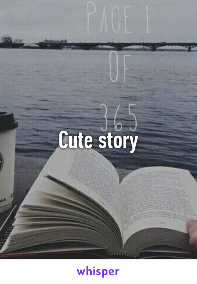 Cute story