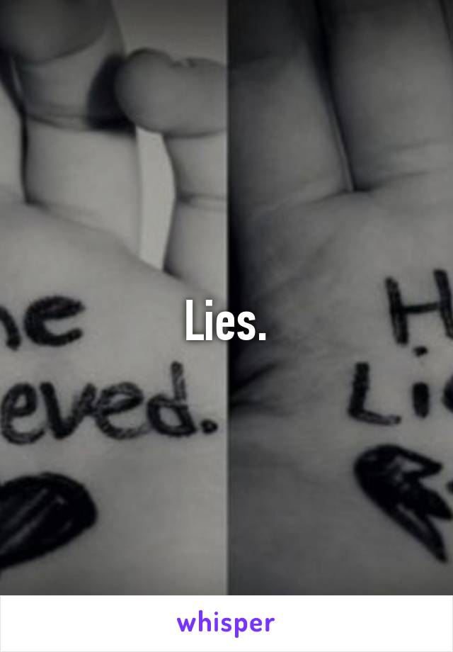 Lies.