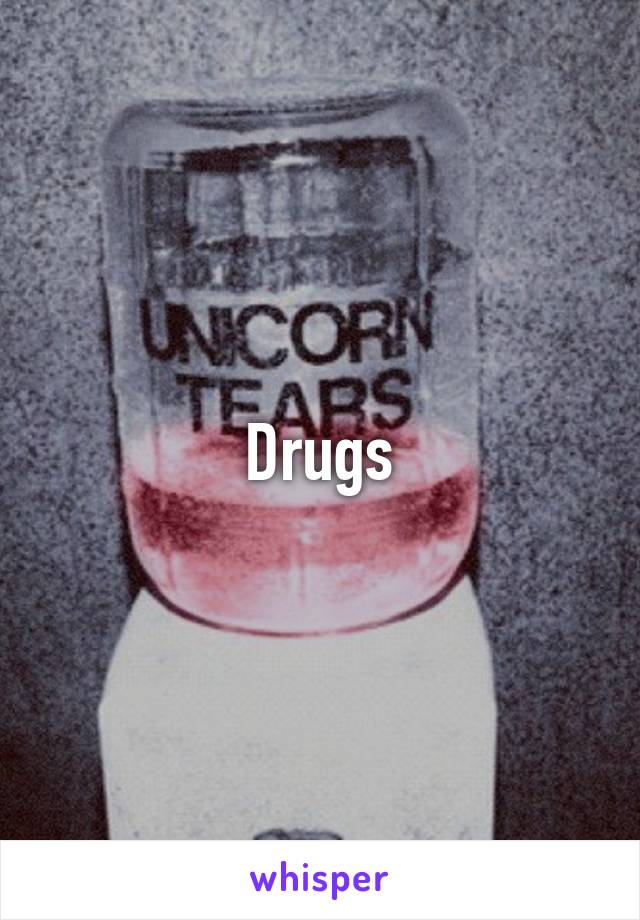 Drugs