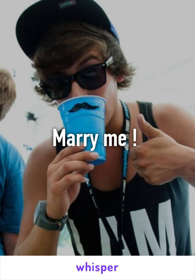 Marry me ! 