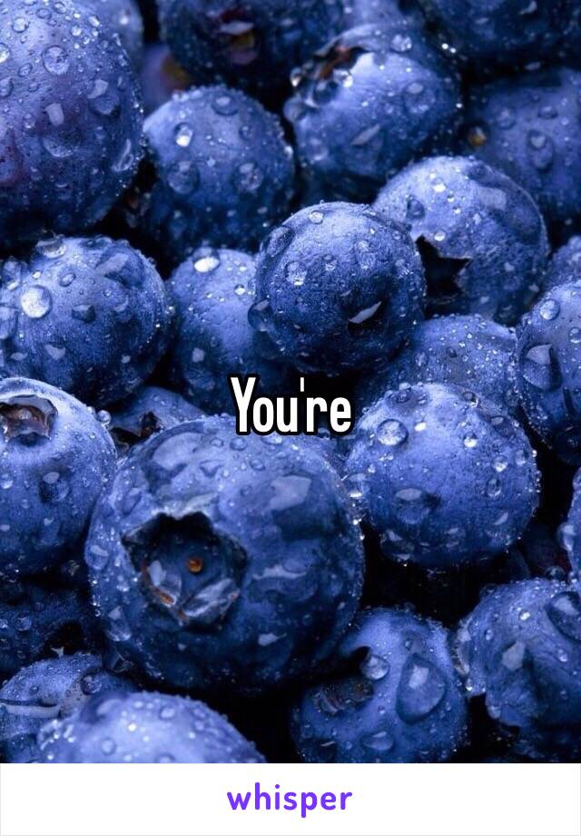 You're 