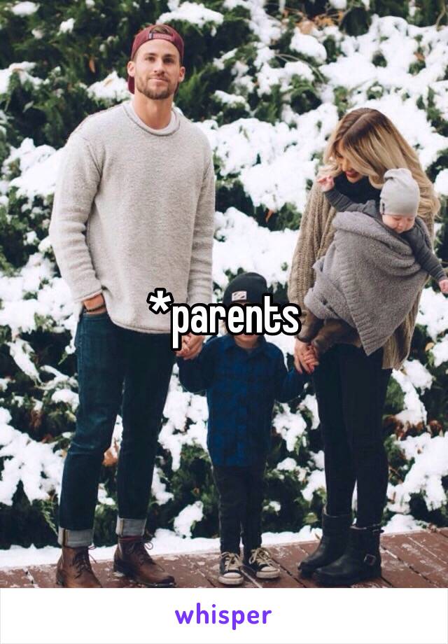 *parents 