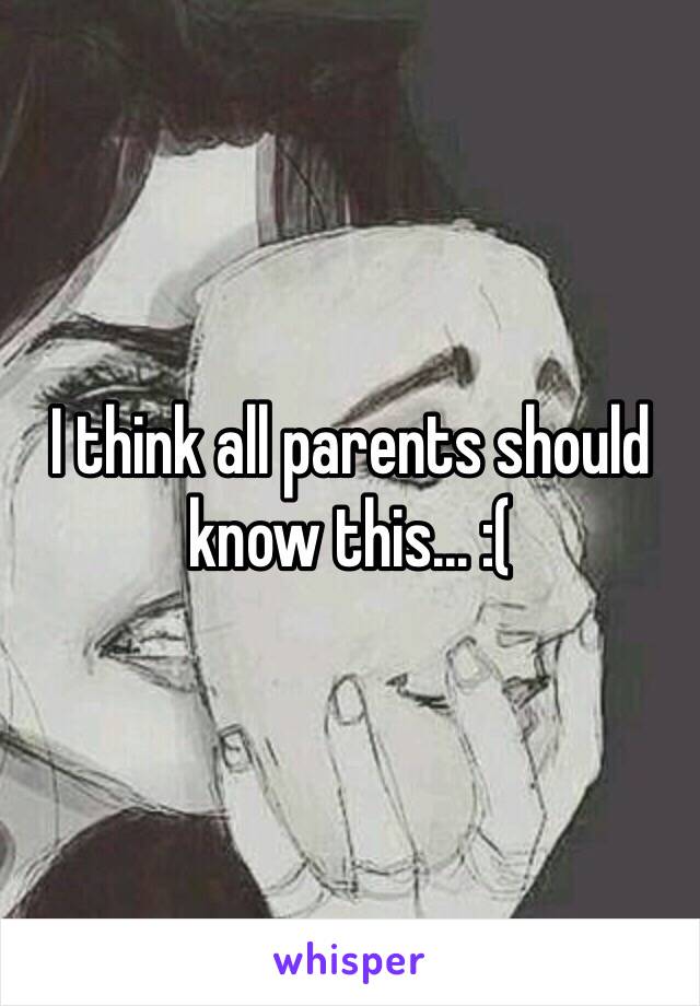 I think all parents should know this... :(