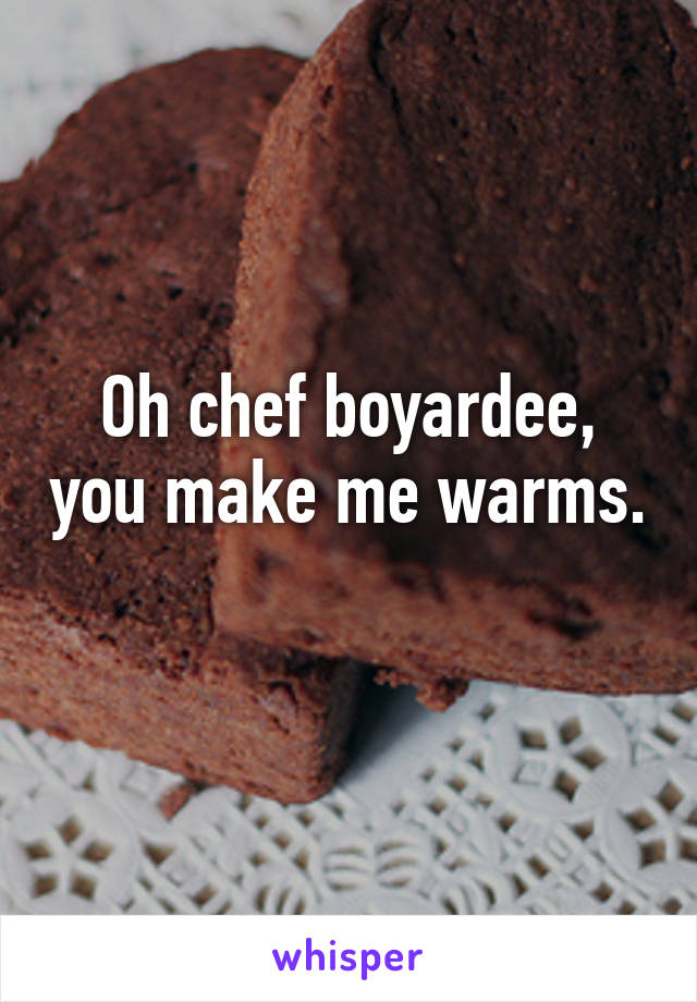 Oh chef boyardee, you make me warms. 