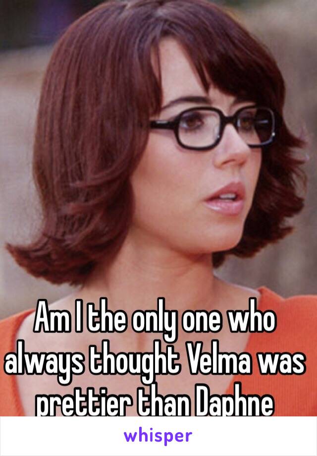 Am I the only one who always thought Velma was prettier than Daphne