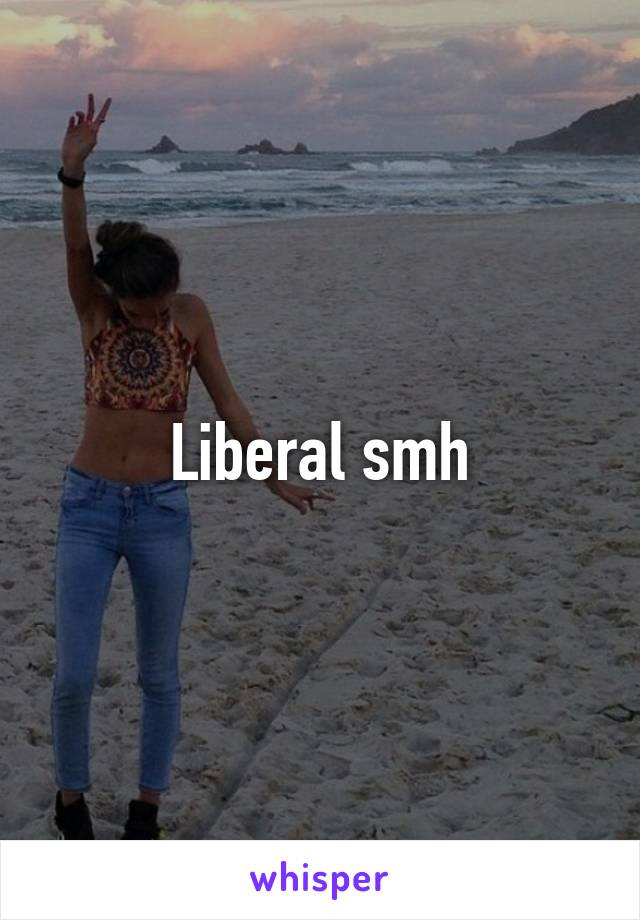 Liberal smh